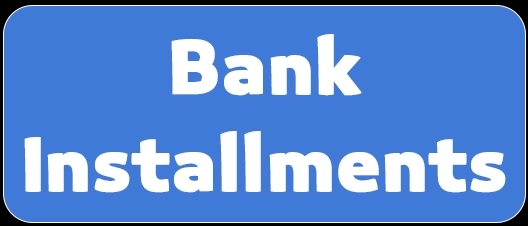 Bank Installments
